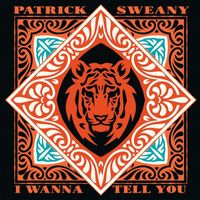 Patrick Sweany - I Wanna Tell You (20th Anniversary Edition)
