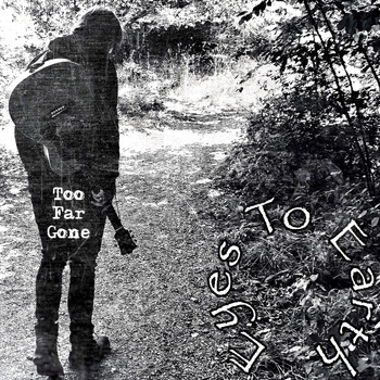 Eyes To Earth - Too Far Gone