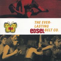 Edsel - The Everlasting Belt Co. (Explicit)