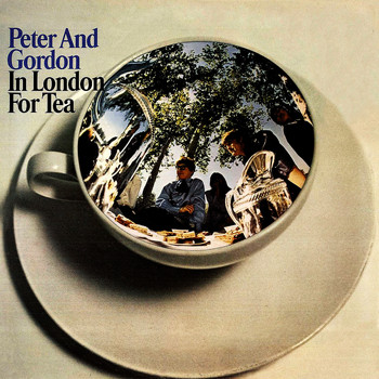 Peter & Gordon - In London For Tea