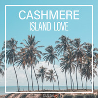 Cashmere - Island Love