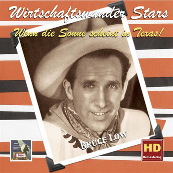 Bruce Low - Wirtschaftswunder Stars: Bruce Low — Wenn die Sonne scheint in Texas