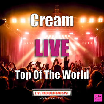 Cream - Top Of The World (Live)