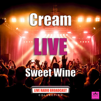 Cream - Sweet Wine (Live)