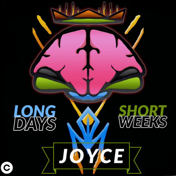Joyce - Long Days, Short Weeks