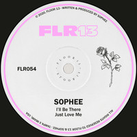 Sophee - I'll Be There / Just Love Me