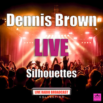 Dennis Brown - Silhouettes (Live)