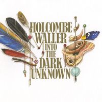 Holcombe Waller - Into the Dark Unknown