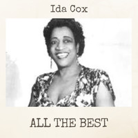 Ida Cox - All the Best