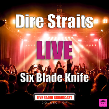 Dire Straits - Six Blade Knife (Live)