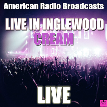 Cream - Live in Inglewood (Live)