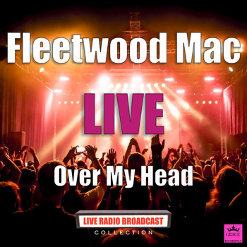 Fleetwood Mac - Over My Head (Live)