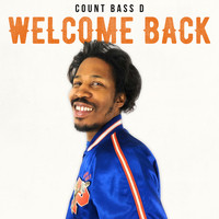 Count Bass D - Welcome Back