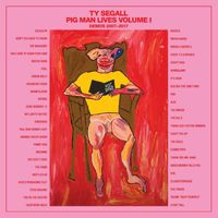 Ty Segall - Pig Man Lives: Volume 1