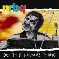 NRBQ - Do The Primal Thing (Extended Version)
