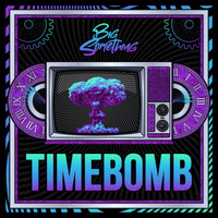 Big Something - Timebomb