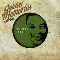 Nat King Cole - Golden Memories Collection