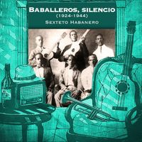 Sexteto Habanero - Baballeros, silencio