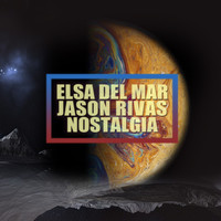 Elsa Del Mar, Jason Rivas - Nostalgia