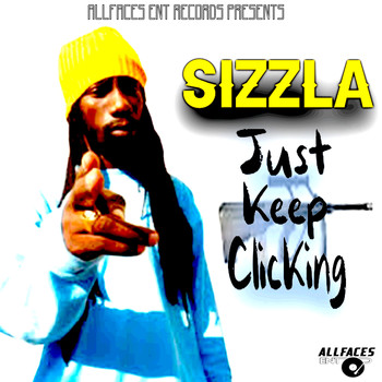 Sizzla - Just Keep Clicking (Explicit)