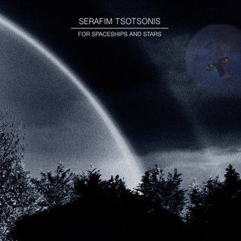 Serafim Tsotsonis - For Spaceships and Stars