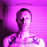 Shadwick Wilde - All Apologies