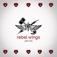 John Rich - Rebel Wings (Song for Nick)
