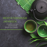 Meister der Entspannung und Meditation - Meditationsmusik Japanisch: Entspannende traditionelle Musik aus Japan