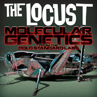 The Locust - Molecular Genetics From The Gold Standard Labs (Explicit)