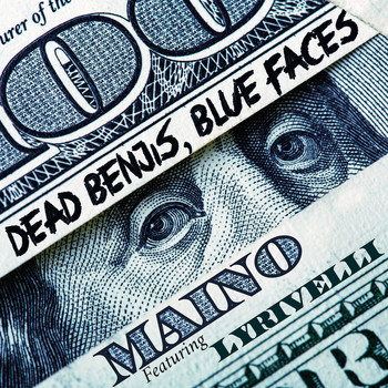 Maino - Dead Benjis, Blue Faces (feat. Lyrivelli) (Explicit)