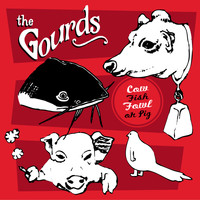 The Gourds - Cow Fish Fowl or Pig