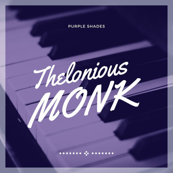 Thelonious Monk - Purple Shades
