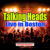 Talking Heads - Live in Boston (Live)