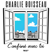 Charlie Boisseau - Confiné avec toi