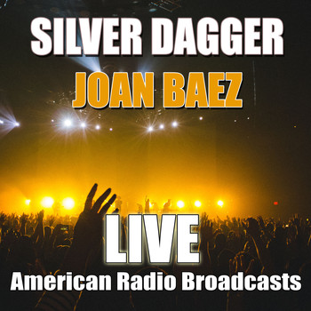 Joan Baez - Silver Dagger (Live)