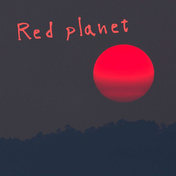 Red Planet - レッドプラネット (Explicit)