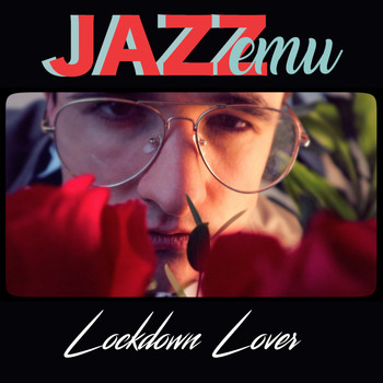 Jazz Emu - Lockdown Lover