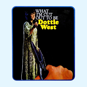 Dottie West - What I'm Cut Out To Be