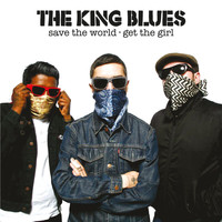 The King Blues - Save The World, Get The Girl (Explicit)