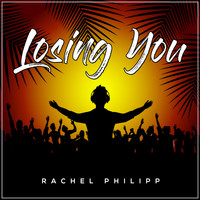 Rachel Philipp - Losing You