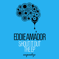 Eddie Amador - Shout It Out (The EP)