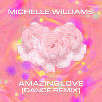 Michelle Williams - Amazing Love