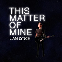 Liam Lynch - This Matter of Mine