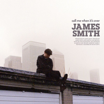 James Smith - Call Me When It’s Over