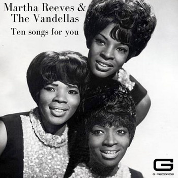 Martha Reeves & The Vandellas - Ten songs for you