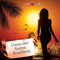 Zwei Wie Wir - Unter der Sonne Brasiliens