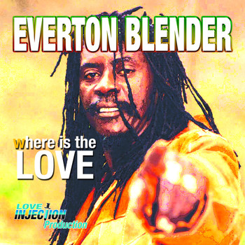 Everton Blender / Everton Blender - Where Is the Love