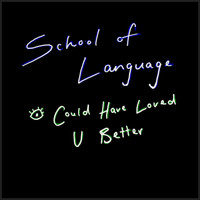 School Of Language - It Doesn't Matter Anyway