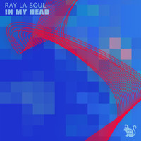 Ray La Soul - In My Head