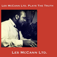 Les McCann Ltd. - Les Mccann Ltd. ‎Plays the Truth (Explicit)